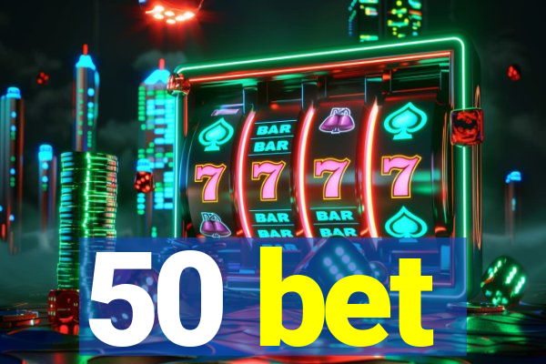 50 bet